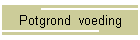 Potgrond  voeding