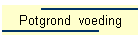 Potgrond  voeding