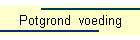 Potgrond  voeding